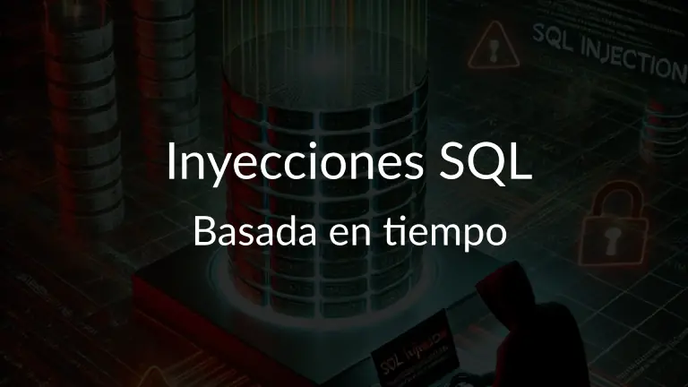 Inyecciones SQL basadas en tiempo